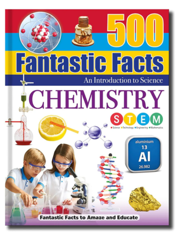 500 Fantastic Facts – Chemistry – Children’s Reference Book – STEM Learning