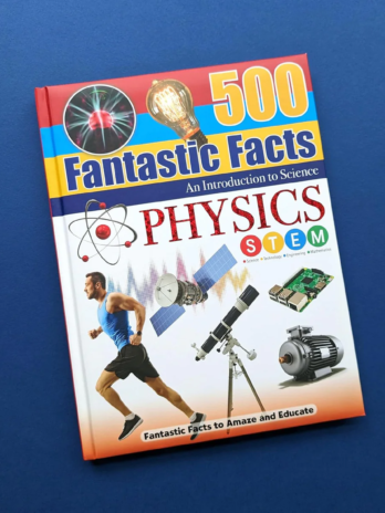 500 Fantastic Facts – Physics– Children’s Reference Book – STEM Learning